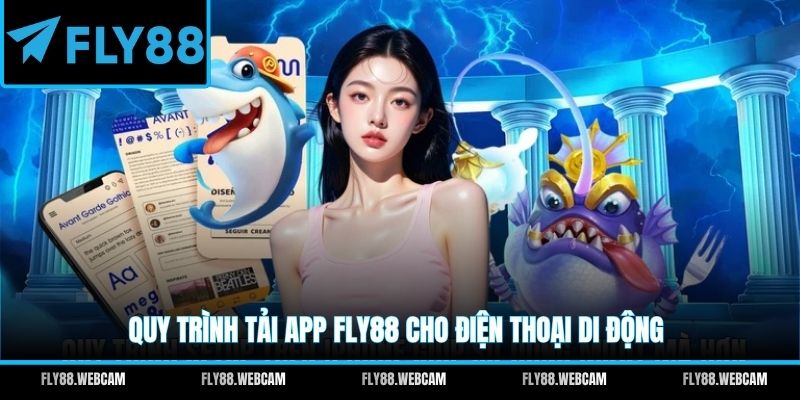 Quy trình tải app FLY88 cho điện thoại di động
